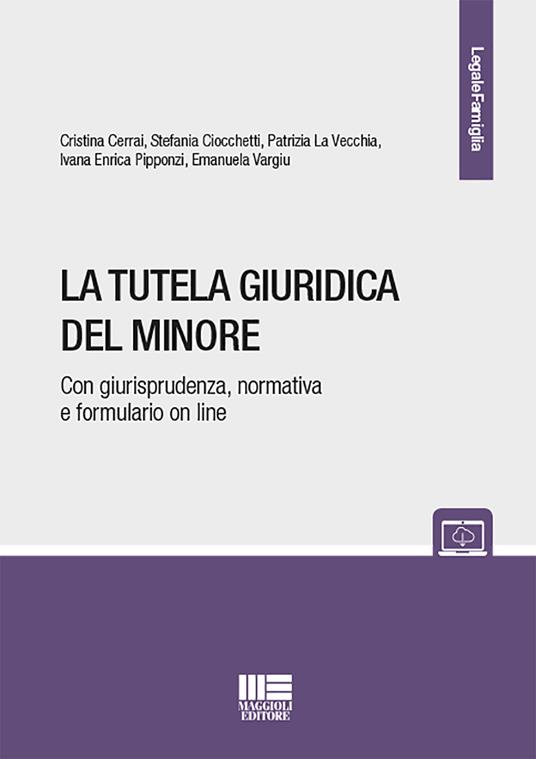 La tutela giuridica del minore - Cristina Cerrai,Stefania Ciocchetti,Patrizia La Vecchia - copertina