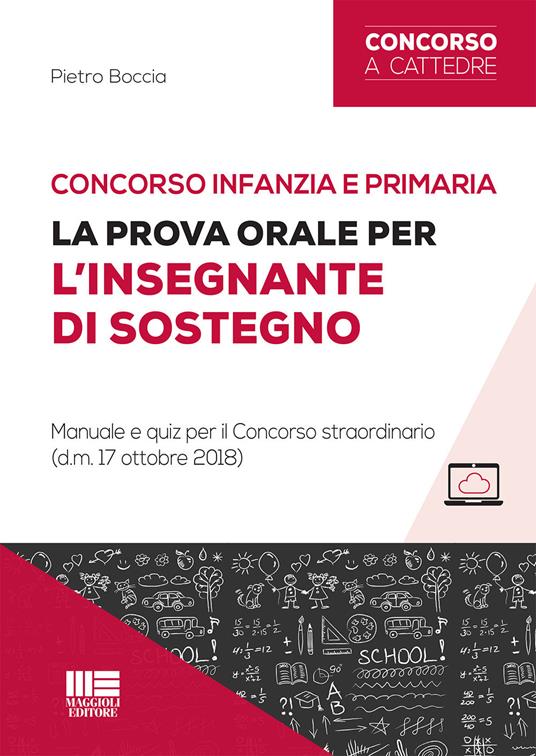 Concorso infanzia e primaria. La prova orale per l'insegnante di sostegno. Manuale e quiz per il Concorso straordinario (d.m. 17 ottobre 2018). Con aggiornamento online - Pietro Boccia - copertina