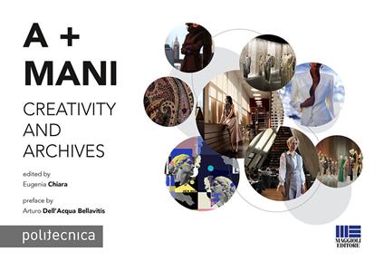 A + Mani. Creativity and archives - copertina