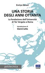 Una storia degli anni Ottanta. La fondazione dell'Università di Tor Vergata a Roma