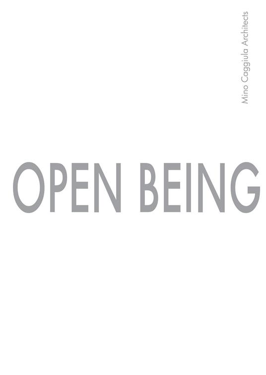 Open Being. Mino Caggiula Architects. Ediz. italiana - copertina