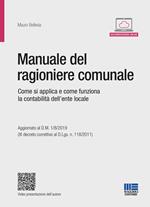 Manuale del ragioniere comunale. Regole contabili, strumenti operativi e suggerimenti