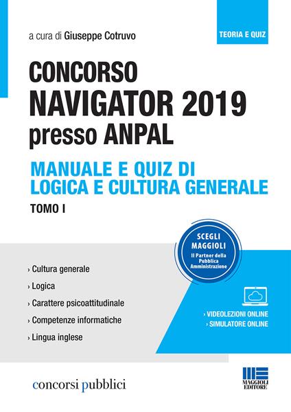 Concorso Navigator 2019 presso ANPAL. Con videolezioni e simulatore online. Vol. 1: Manuale e quiz di logica e cultura generale. - copertina