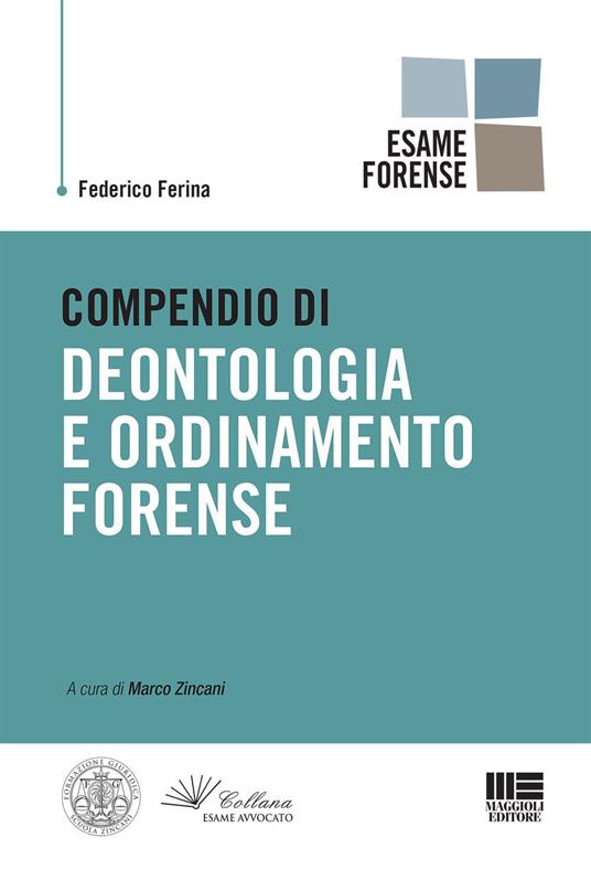 Compendio di deontologia e ordinamento forense - Federico Ferina - copertina