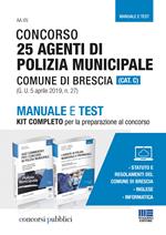 Concorso 25 agenti di polizia municipale Comune di Brescia (Cat C1). Manuale e test. Kit completo per la preparazione al concorso