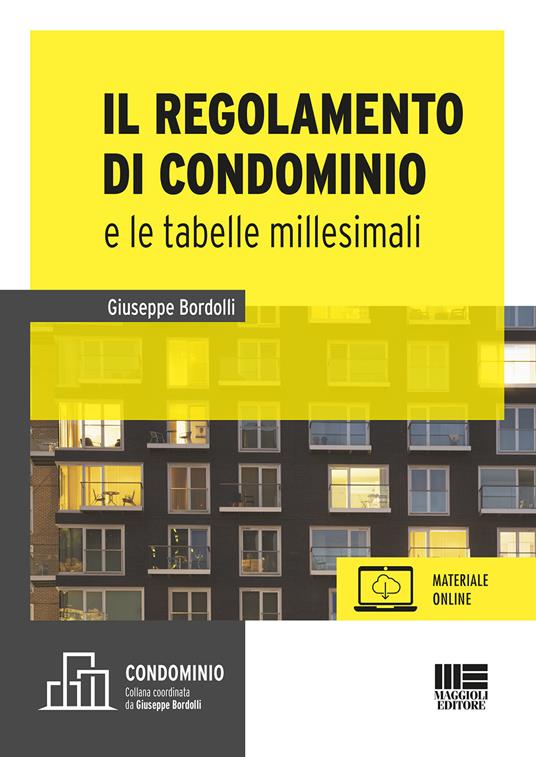 Il regolamento e le tabelle millesimali. Con aggiornamento online - Giuseppe Bordolli - copertina