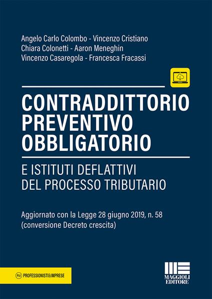 Contraddittorio preventivo obbligatorio e istituti deflattivi nel processo tributario - Vincenzo Cristiano,Angelo Carlo Colombo - copertina