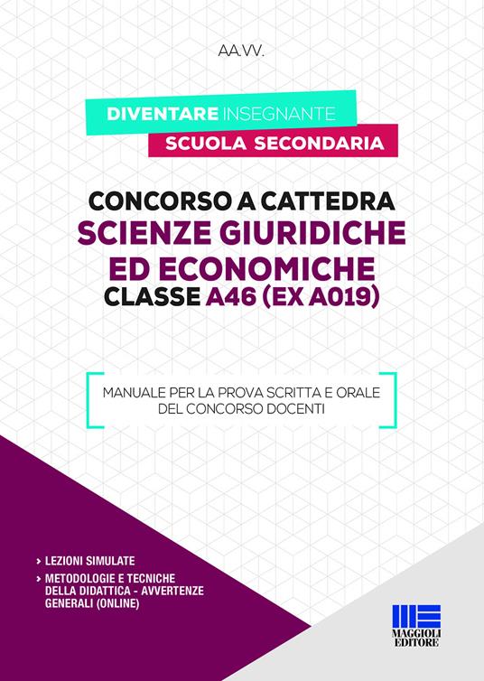 Concorso a cattedra. Scienze giuridiche ed economiche. Classe A46 (ex A019). Manuale per la prova scritta e orale del concorso docenti - copertina