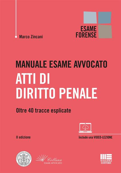 Manuale esame avvocato. Atti di diritto penale. Oltre 40 tracce esplicate - Marco Zincani - copertina