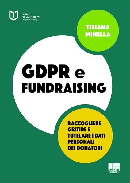 GDPR e fundraising. Raccogliere, gestire e tutelare i dati personali dei donatori - Tiziana Minella - copertina