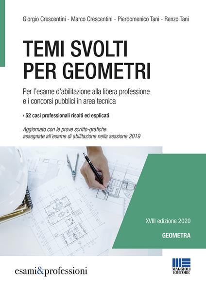 Temi svolti per geometri. Per l'esame d'abilitazione alla libera professione e i concorsi pubblici in area tecnica - Giorgio Crescentini,Marco Crescentini,Pierdomenico Tani - copertina