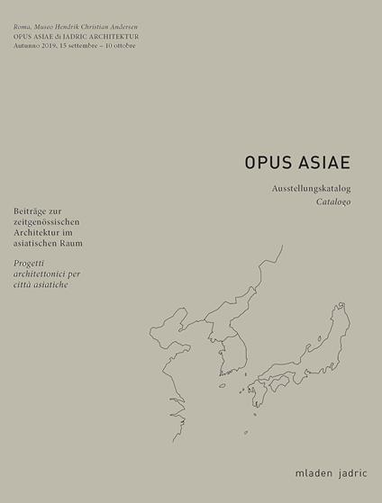 Opus Asiae. Ediz. italiana e tedesca - Mladen Jadric - copertina