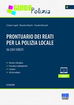 Prontuario dei reati per la polizia locale. 56 casi svolti. Con CD-ROM