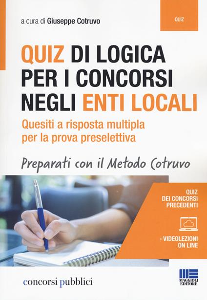 Quiz di logica per i concorsi negli Enti locali. Quesiti a risposta multipla per la prova preselettiva. Con aggiornamento online - copertina