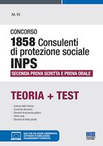 Concorso 1858 consulenti di protezione sociale INPS. Seconda prova scritta e prova orale. Con software di simulazione