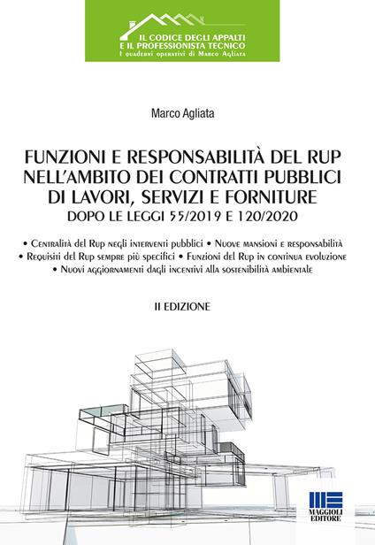 Funzioni e responsabilità del RUP nell’ambito dei contratti pubblici di lavori, servizi e forniture dopo le Leggi 55/2019 e 120/2020 - Marco Agliata - copertina