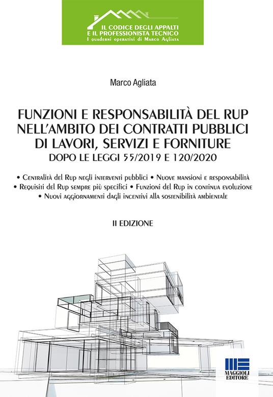 Funzioni e responsabilità del RUP nell’ambito dei contratti pubblici di lavori, servizi e forniture dopo le Leggi 55/2019 e 120/2020 - Marco Agliata - copertina