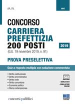 Concorso carriera prefettizia 200 posti (G.U. 19 novembre 2019, n. 91). Prova preselettiva. Quiz a risposta multipla con soluzione commentata. Con aggiornamento online