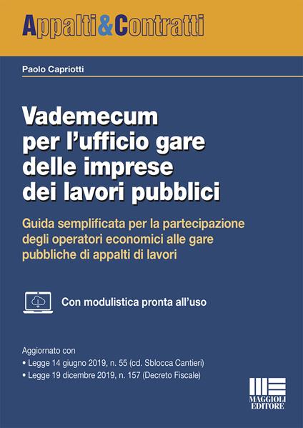 Vademecum per l'ufficio gare delle imprese dei lavori pubblici. Guida semplificata per la partecipazione degli operatori economici alle gare pubbliche di appalti di lavori - Paolo Capriotti - copertina