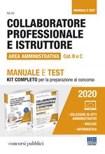 Collaboratore professionale e istruttore. Area amministrativa. Categorie B e C negli enti locali. Manuale e test. Kit completo per la preparazione al concorso