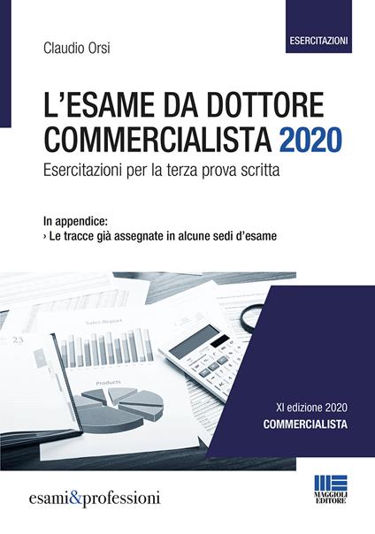 L' esame da dottore commercialista. Esercitazioni per la terza prova scritta - Claudio Orsi - copertina