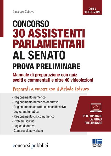 Concorso 30 assistenti parlamentari al senato. Prova preliminare. Manuale  di preparazione con quiz svolti e commentati e oltre 40 videolezioni. Con