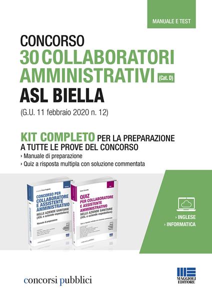 Concorso 30 collaboratori amministrativi ASL Biella (cat. D) (G.U. 11 febbraio 2020 n. 12). Kit completo per la preparazione a tutte le prove del concorso. Con aggiornamento online - Ivano Cervella - copertina