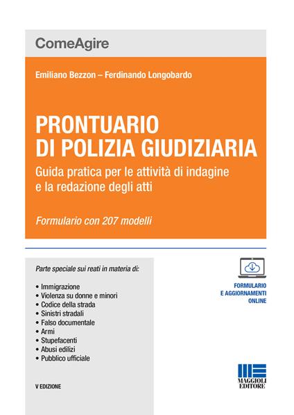 Prontuario di polizia giudiziaria. Guida pratica per le attività di indagine e la redazione degli atti. Con espansione online - Emiliano Bezzon,Ferdinando Longobardo - copertina