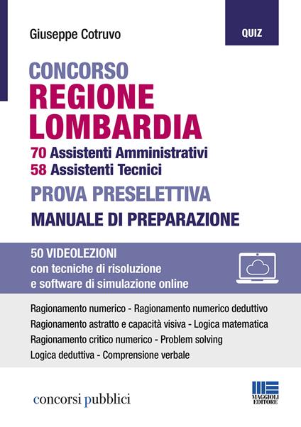 Concorso regione Lombardia. 70 assistenti amministrativi, 58 assistenti tecnici. Prova preselettiva. Manuale di preparazione. Con espansione online. Con software di simulazione - Giuseppe Cotruvo - copertina