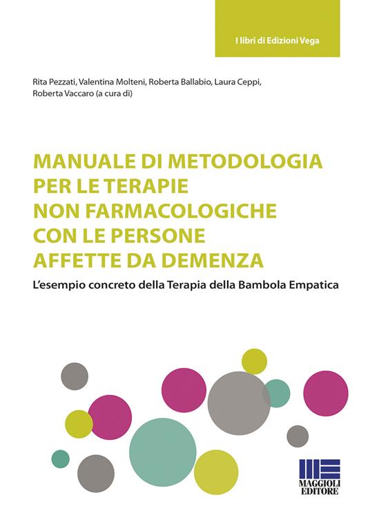 Manuale di metodologia per le terapie non farmacologiche con le persone affette da demenza. L'esempio concreto della terapia della bambola empatica - copertina