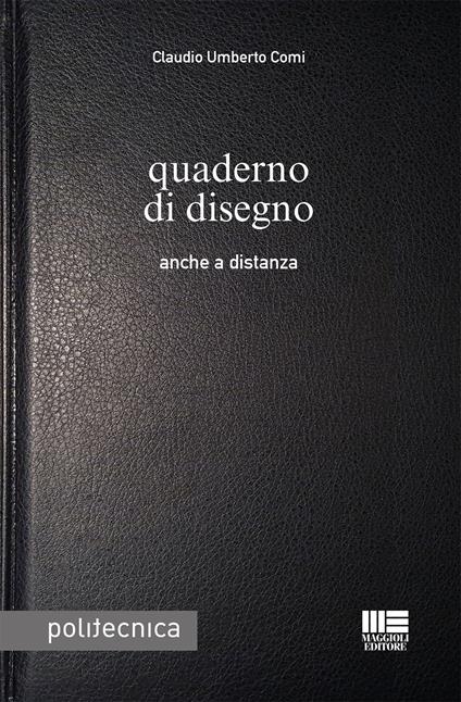 Quaderno di disegno. Anche a distanza - Claudio Umberto Comi - copertina