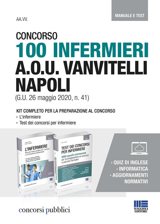 Concorso 100 infermieri A.O.U. Vanvitelli Napoli (G.U. 26 maggio 2020, n. 41). Kit completo per la preparazione al concorso - Cristina Fabbri,Marilena Montalti,Ivano Cervella - copertina