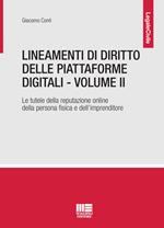 Lineamenti di diritto delle piattaforme digitali. Vol. 2: tutela della reputazione online della persona fisica e dell'imprenditore, La.
