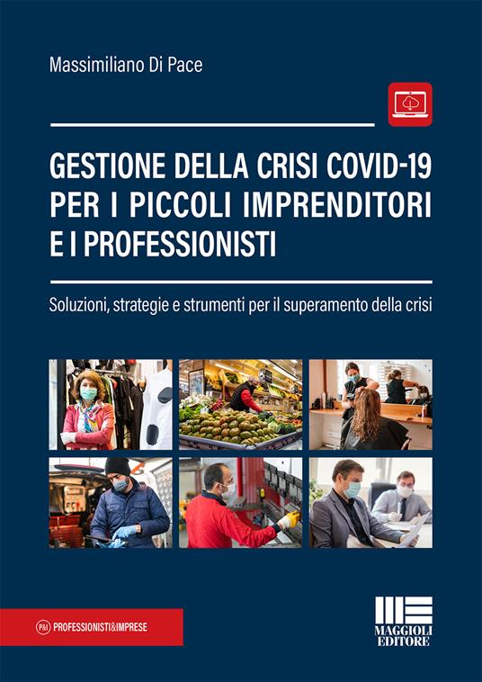 Gestione della crisi Covid-19 per i piccoli imprenditori e i professionisti - Massimiliano Di Pace - copertina