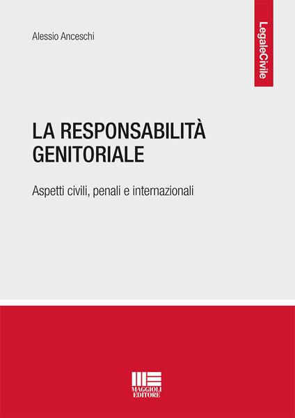 La responsabilità genitoriale. Aspetti civili, penali e internazionali - Alessio Anceschi - copertina