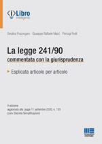 La legge 241/90 commentata con la giurisprudenza. Nuova ediz.