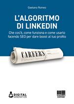 L' algoritmo di LinkedIn. Che cos'è, come funziona e come usarlo facendo SEO per dare boost al tuo profilo