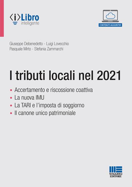 I tributi locali nel 2021. Con espansione online - Giuseppe Debenedetto,Luigi Lovecchio,Pasquale Mirto - copertina