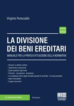 La divisione dei beni ereditari. Manuale per la pratica attuazione della normativa