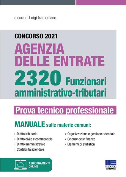 Concorso 2021 Agenzia delle Entrate. 2320 Funzionari amministrativo-tributari. Prova tecnico professionale. Manuale. Con aggiornamenti online - copertina