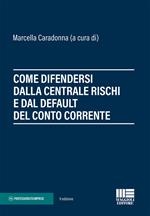 Come difendersi dalla centrale rischi e dal default del conto corrente