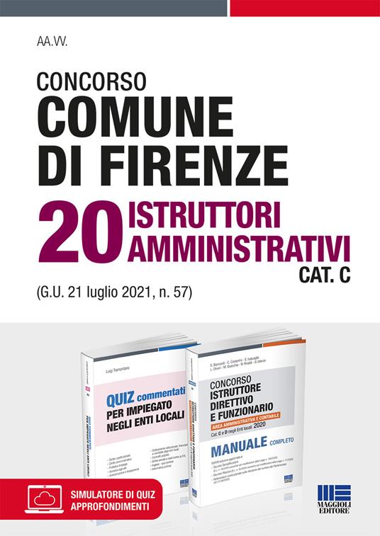 Concorso Comune di Firenze 20 istruttori amministrativi Cat. C (G.U. 21 luglio 2021, n. 57). Kit. Con espansione online. Con software di simulazione - Luigi Tramontano - copertina