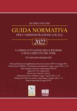 Guida normativa per l'amministrazione locale 2022. Vol. 4: La prima attuazione delle riforme e degli obiettivi del PNRR