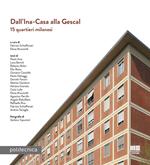 Dall’Ina-Casa alla Gescal. 15 quartieri milanesi