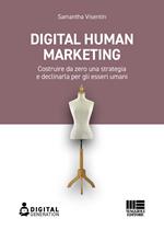 Digital Human Marketing. Costruire da zero una strategia e declinarla per gli esseri umani