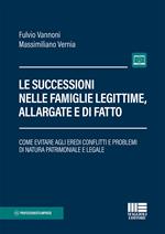 Le successioni nelle famiglie legittime, allargate e di fatto. Con Contenuto digitale per accesso on line