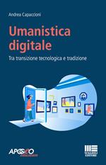 Umanistica digitale. Tra transizione tecnologica e tradizione