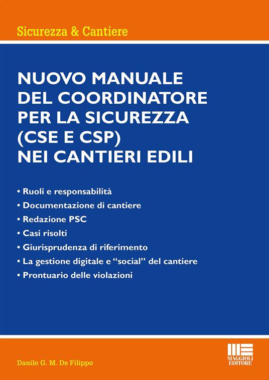 Nuovo manuale del coordinatore per la sicurezza (CSE e CSP) nei cantieri edili - Danilo G.M. De Filippo - copertina