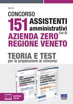 Concorso 151 Assistenti amministrativi (Cat. C) Azienda Zero Regione Veneto. Teoria e Test per la preparazione al concorso. Con materiali online