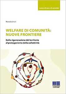 Libro  Welfare di comunità. La nuova frontiera del benessere  Mariella Ursini